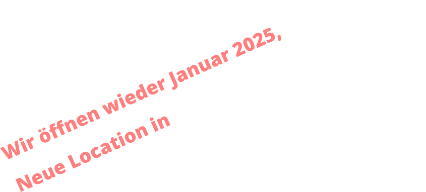 Wir öffnen wieder Januar 2025, Neue Location in Hamburg Langenhorn-Nord.